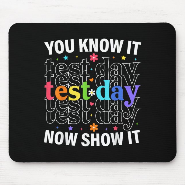 You Know It Now Show It Funny Test Day Motivationa Musmatta (Framsidan)