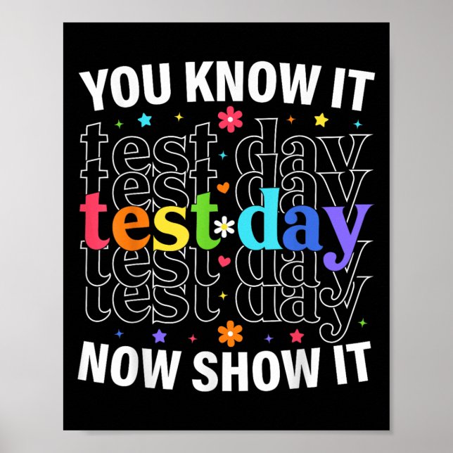 You Know It Now Show It Funny Test Day Motivationa Poster (Framsidan)