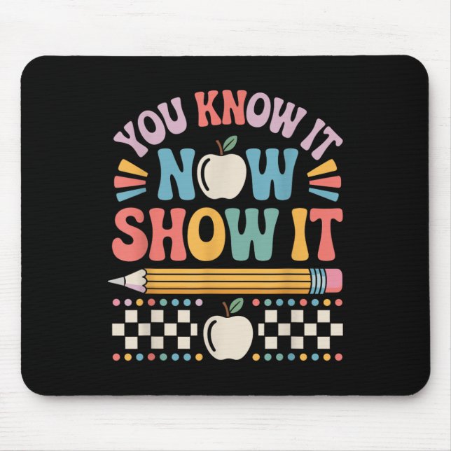 You Know It Now Show It Motivational Test Day Shir Musmatta (Framsidan)