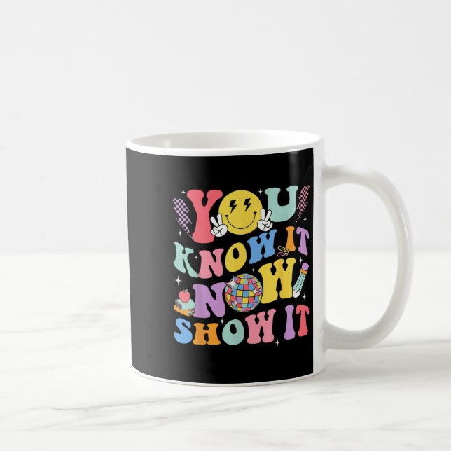 You Know It Now Show It Test Day Motivational Smil Kaffemugg (Höger)