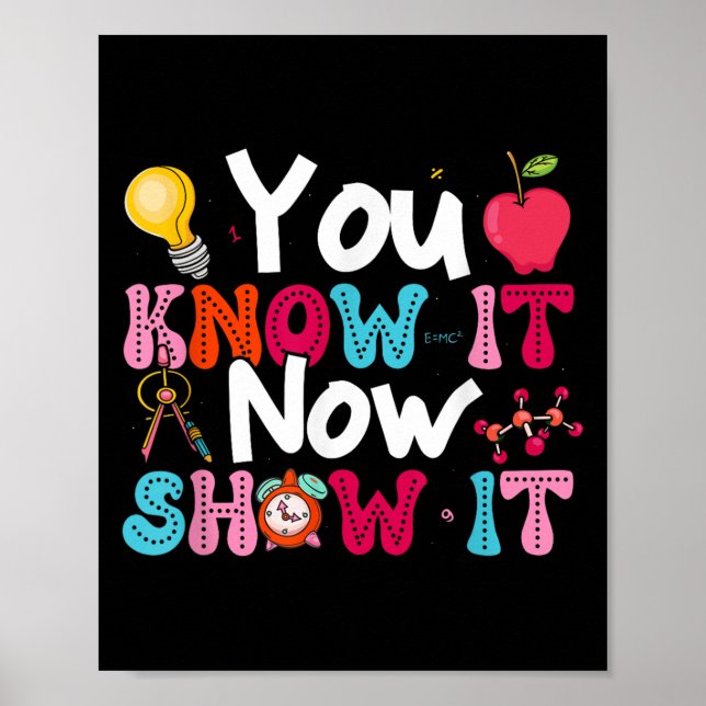 You Know It Now Show It Testing Day Motivational T Poster (Framsidan)