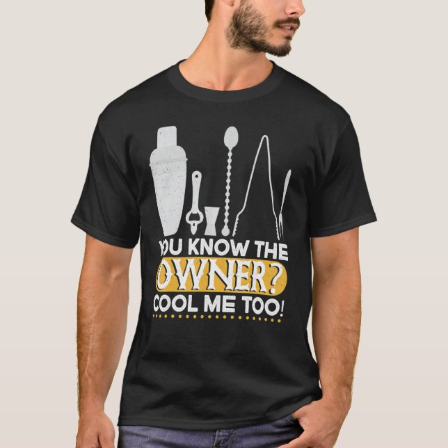 You Know The Owner Cool  Mixing Fun  Bartender T Shirt (Framsida)