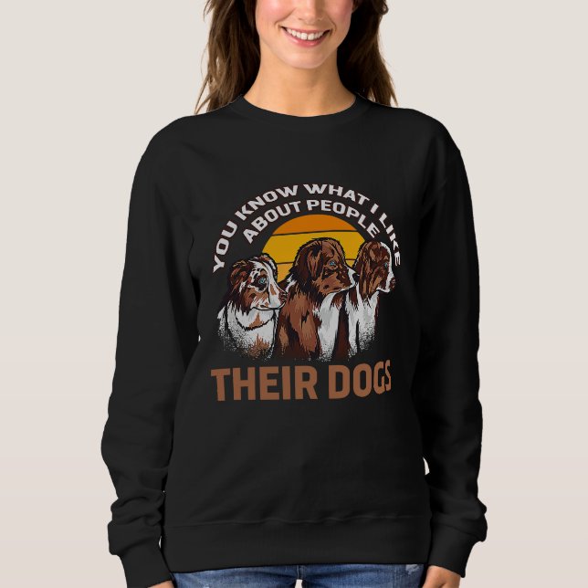 You Know What I Like About People Their Dogs Cute  T Shirt (Framsida)