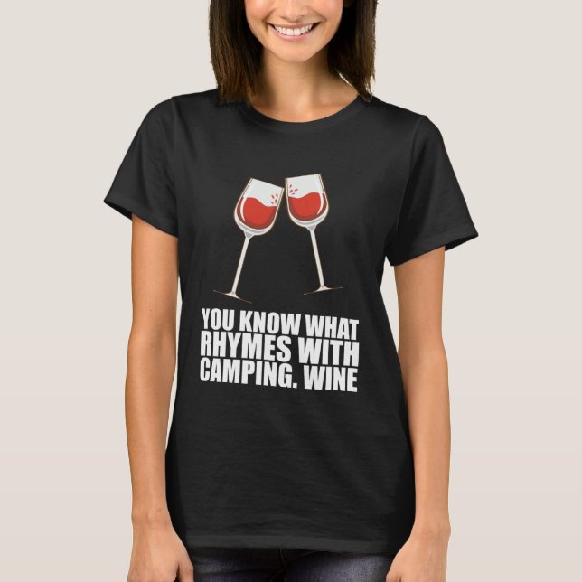 You Know What Rhymes With Camping Wine T Shirt (Framsida)