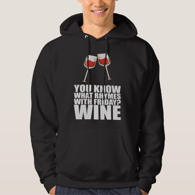 You Know What Rhymes With Friday Wine Hoodie (Framsida)