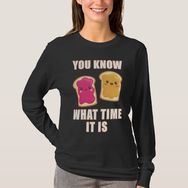 You Know What Time It Is  Peanut Butter & Jelly Sa T Shirt (Framsida)