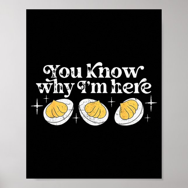 You Know Why I’m Here Deviled Eggs Thankful Thanks Poster (Framsidan)