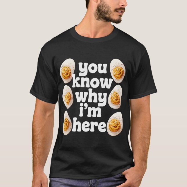 You Know Why Im Here Deviled Egg Retro Thanksgivin T Shirt (Framsida)
