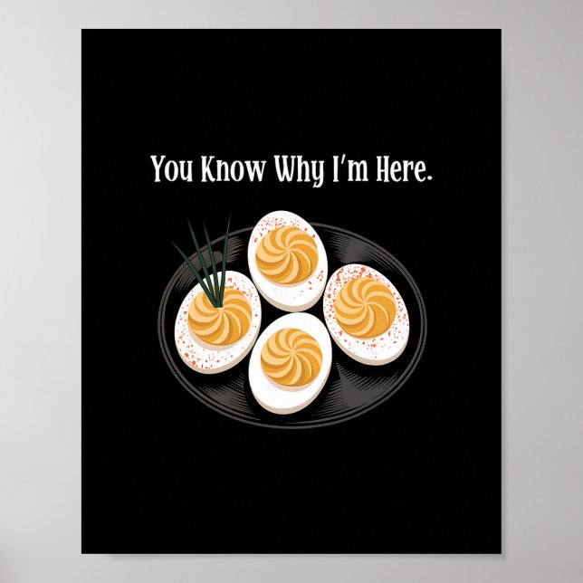 You Know Why I'm Here Funny Deviled Egg Thanksgivi Poster (Framsidan)