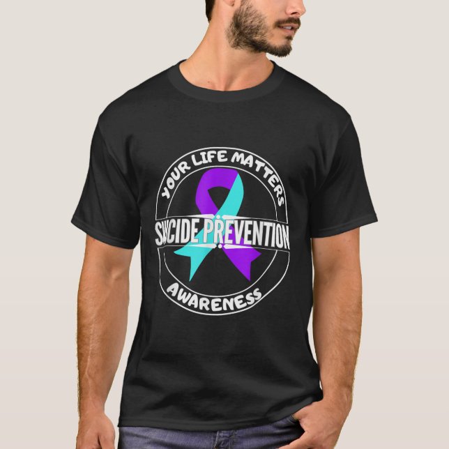 You Life S Suicide Prevention Awareness Teal Purpl T Shirt (Framsida)