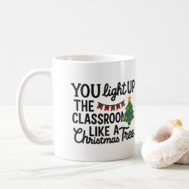 You Light Up the Classroom Like a Christmas Tree Kaffemugg