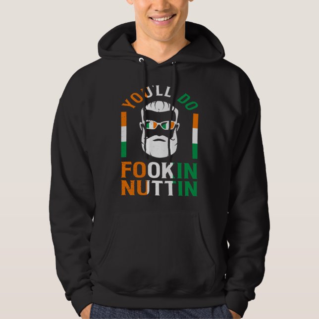 You ll Do Fookin Nuttin Irish Pride Boxing  St Pat Hoodie (Framsida)