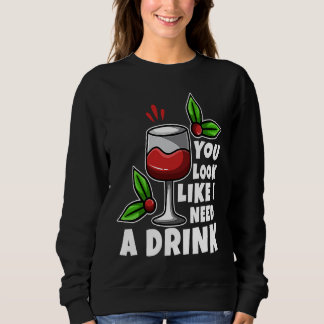 You look like i need a drink t shirt