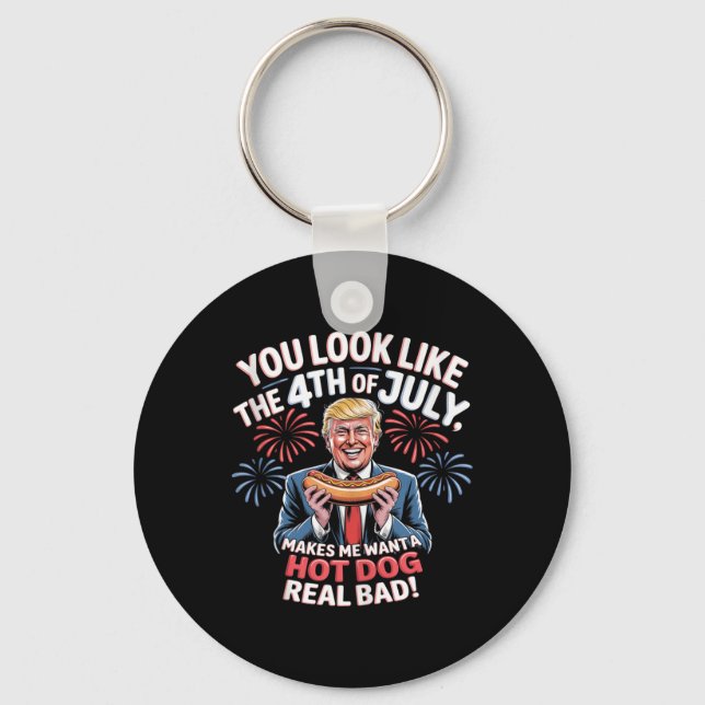 You Look Like The 4th Of July Makes Me Want Hotdog Nyckelring (Framsida)