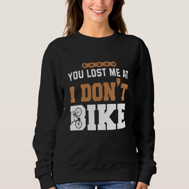 You lost me at I dont bike T Shirt (Framsida)