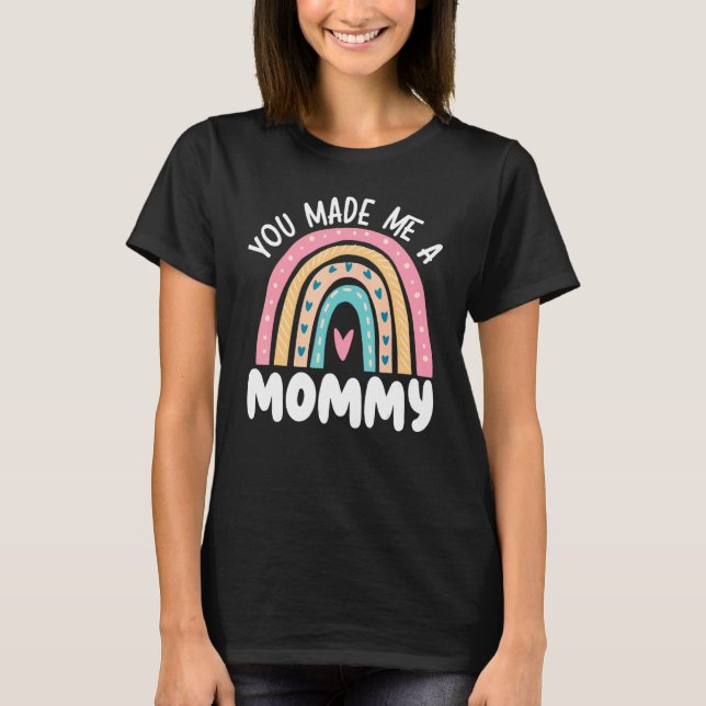You Made Me A Mommy Best Mom Ever Mothers Day_1 T Shirt (Framsida)