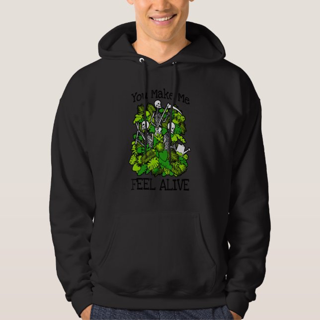 You Make Me Feel Alive Plant  Skeleton Goth Garden Hoodie (Framsida)