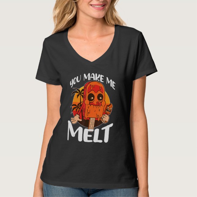 You Make Me Melt Ice Cream Popsicle T Shirt (Framsida)