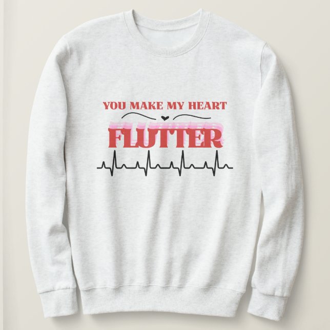 You Make My. Heart Flutter Humor Valentine's   T Shirt (Design framsida)