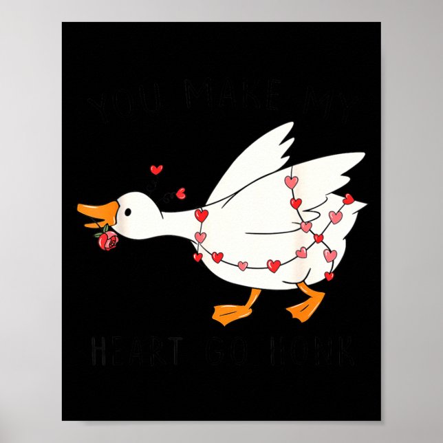 You Make My Heart Go Honk Funny Goose Valentine  Poster (Framsidan)
