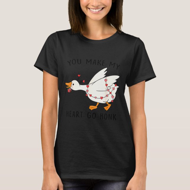 You Make My Heart Go Honk Goose Valentine  T Shirt (Framsida)