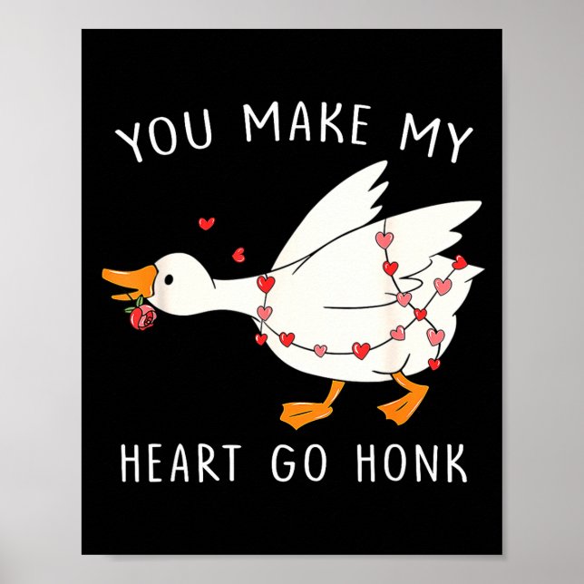 You Make My Heart Go Honk Goose Valentine's Day  Poster (Framsidan)