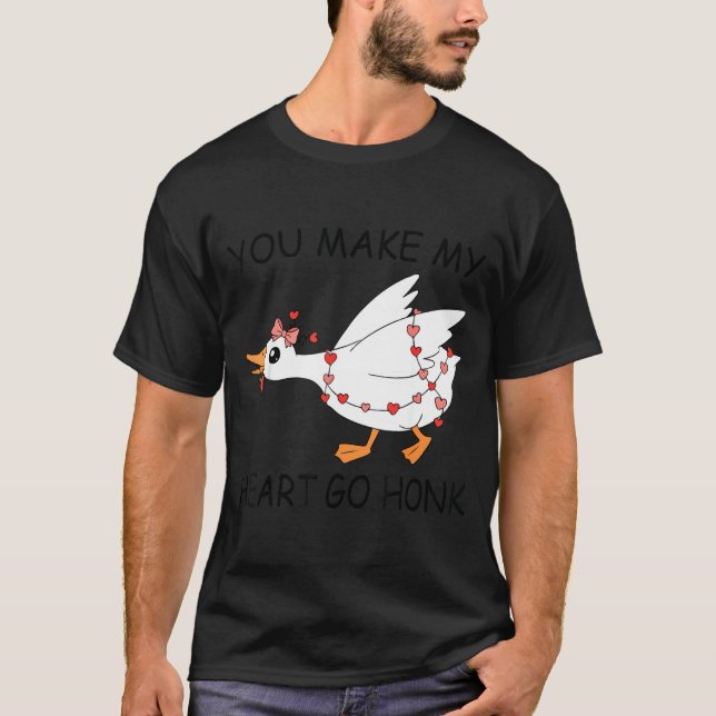 You Make My Heart Go Honk Valentine Cute Goose Coq T Shirt (Framsida)