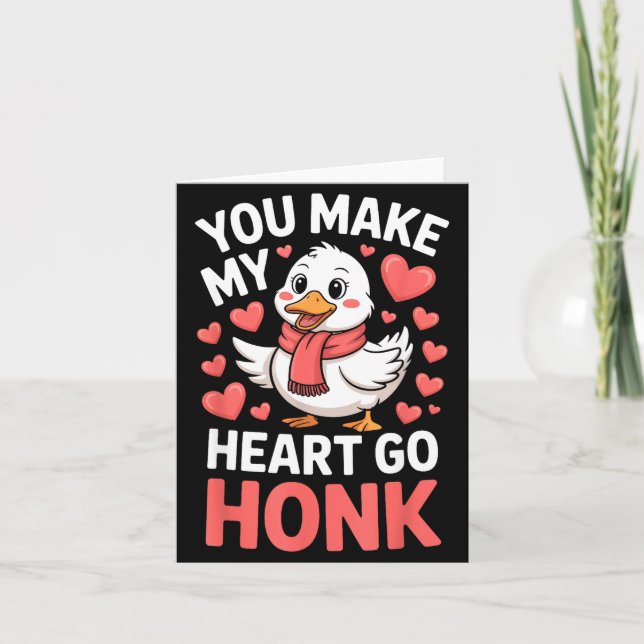 You Make My Heart Go Honk Valentine Goose Funny  Kort (Framsida)