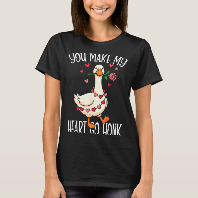You Make My Heart Go Honk Valentine Goose  T Shirt (Framsida)