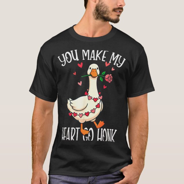 You Make My Heart Go Honk Valentine Goose  T Shirt (Framsida)