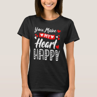 You Make My Heart Happy Men Women Kids Valentine T Shirt