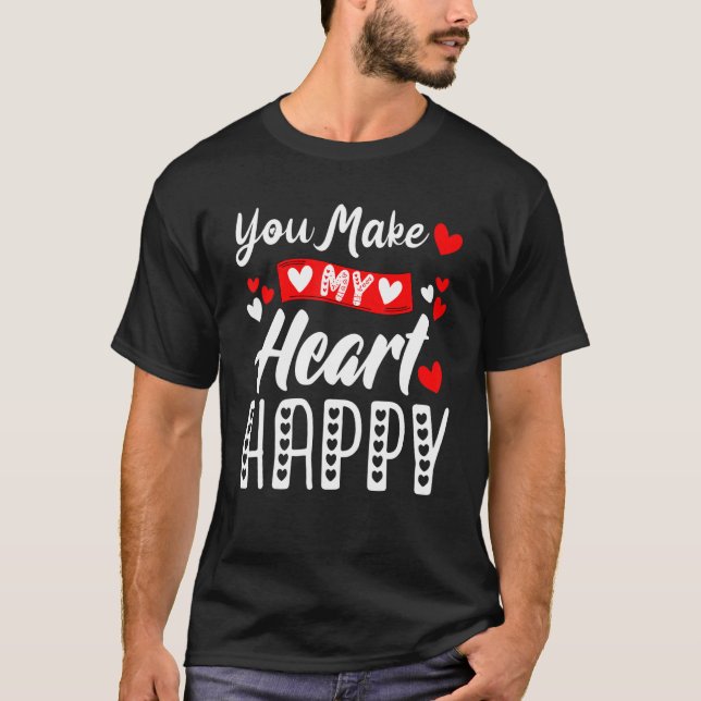 You Make My Heart Happy Men Women Kids Valentine T Shirt (Framsida)