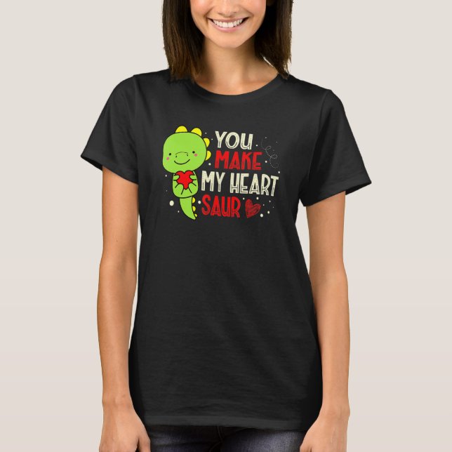 You Make My Heart Saur Dinosaur Lover Valentines D T Shirt (Framsida)