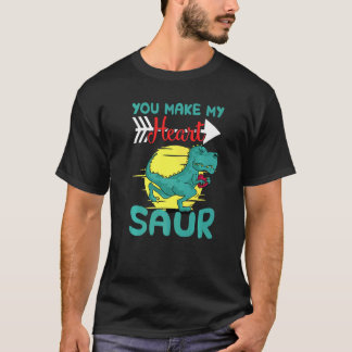 You Make My Heart Saur T Shirt