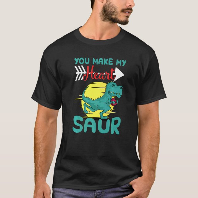 You Make My Heart Saur T Shirt (Framsida)