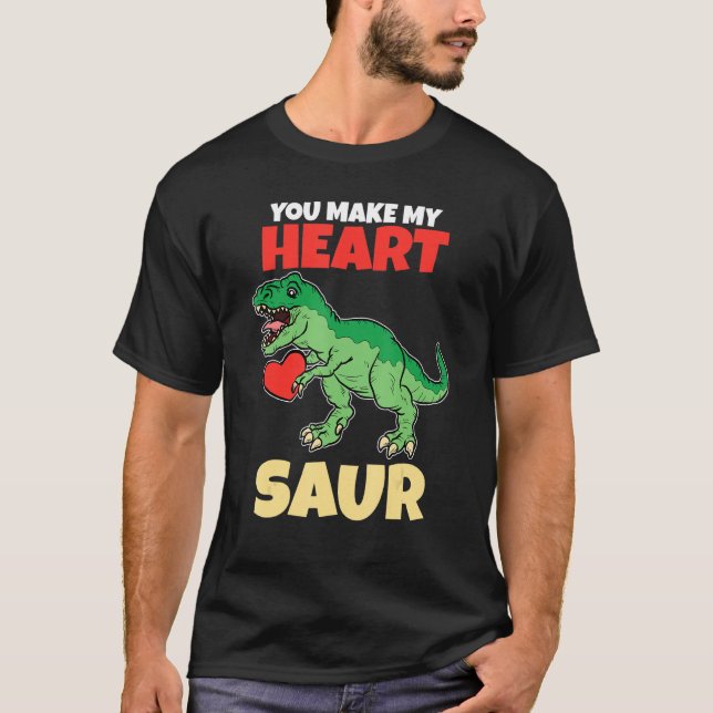 You Make My Heart Saur Valentines Day   Dinosaur R T Shirt (Framsida)