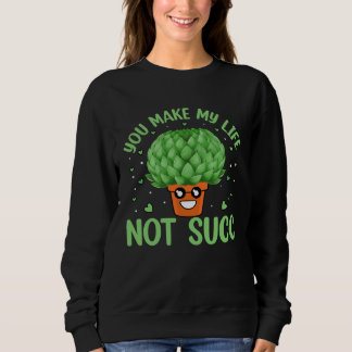 You make my life not succ t shirt