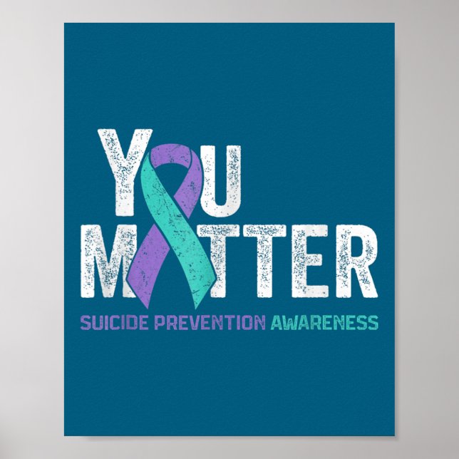 You Matte Suicide Prevention Awareness Ribbon Teal Poster (Framsidan)