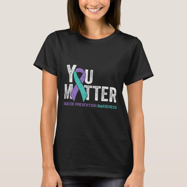 You Matte Suicide Prevention Awareness Ribbon Teal T Shirt (Framsida)