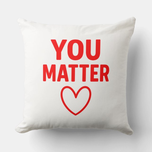 You Matter” Decorative Throw Pillow Kudde (Framsida)