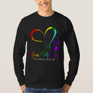 You Matter Don t Let Your Story End Mental Health  Shirt