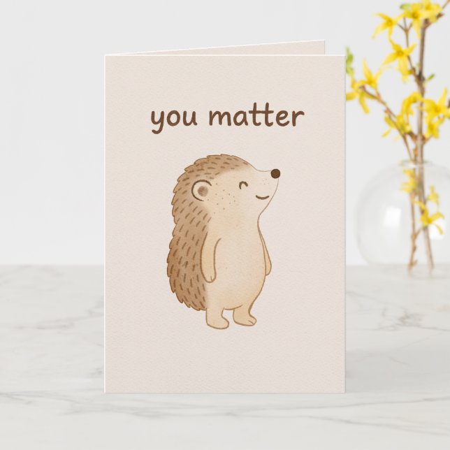 You Matter Hedgehog Encouragement Card Kort (Gul blomma)
