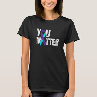 You Matter Suicide Prevention Teal Purple Awarenes T Shirt