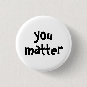 You Matter Typografi Vit Svart Knapp