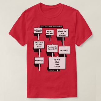 You May Ask Yourself - En MisterP T-shirt