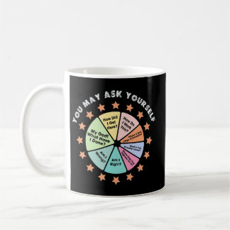 YOU MAY ASK YOURSELF KAFFEMUGG