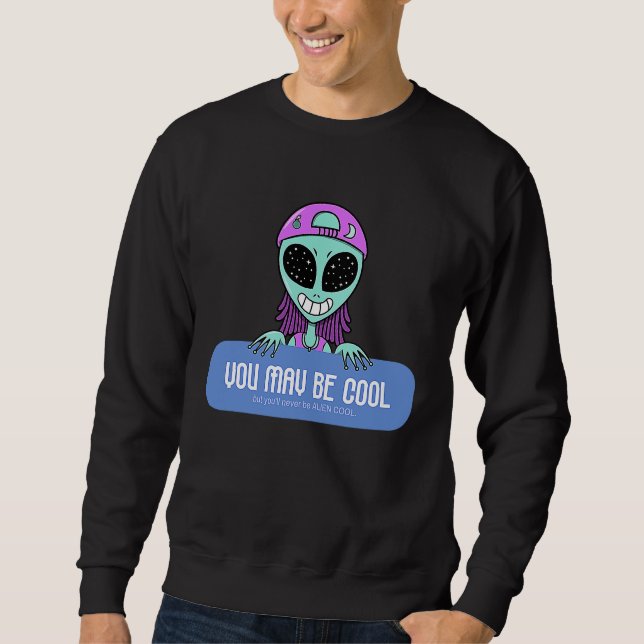 You may be cool but you'll never be ALIEN COOL.  A Lång Ärmad Tröja (Framsida)