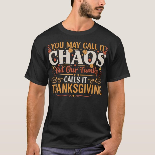 You May Call It Chaos But Our Family Calls It  T Shirt (Framsida)