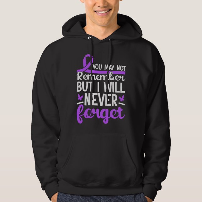 You May Not Remember But Will Never Forget Alzheim Hoodie (Framsida)