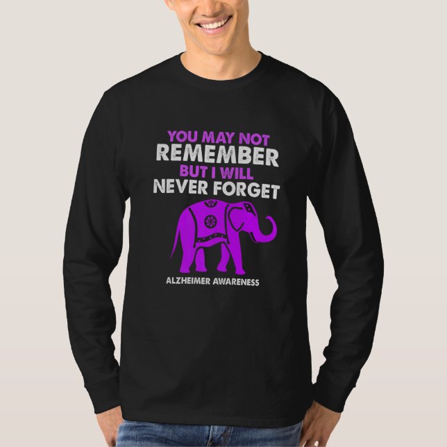 You May Not Remember I Will Never Forget Alzheimer T Shirt (Framsida)